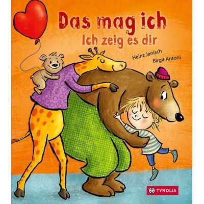 Tyrolia Das mag ich. Ich zeig es dir Tyrolia Das mag ich. Ich zeig es dir