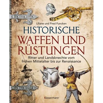 Bassermann Historische Waffen und Rüstungen Bassermann Historische Waffen und Rüstungen