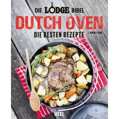 Heel Die Lodge Bibel: Dutch-Oven Heel Die Lodge Bibel: Dutch-Oven