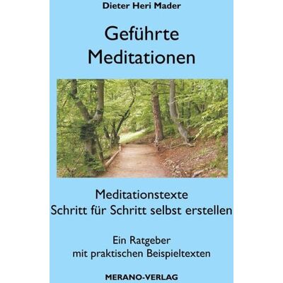 Merano-Verlag Geführte Meditationen Merano-Verlag Geführte Meditationen