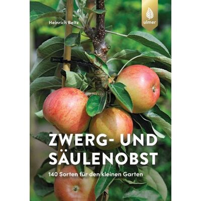 Verlag Eugen Ulmer Zwerg- und Säulenobst Verlag Eugen Ulmer Zwerg- und Säulenobst