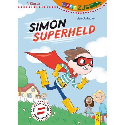G&G Verlag, Kinder- und Jugendbuch LESEZUG/1. Klasse: Simon Superheld G&G Verlag, Kinder- und Jugendbuch LESEZUG/1. Klasse: Simon Superheld