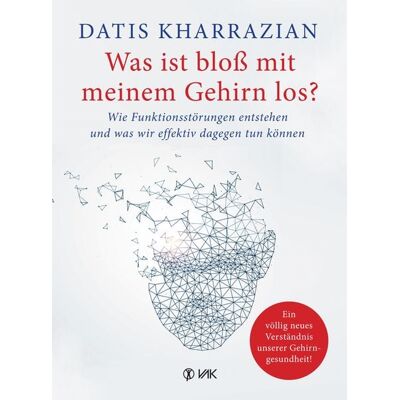 Vak Was ist bloß mit meinem Gehirn los? Vak Was ist bloß mit meinem Gehirn los?