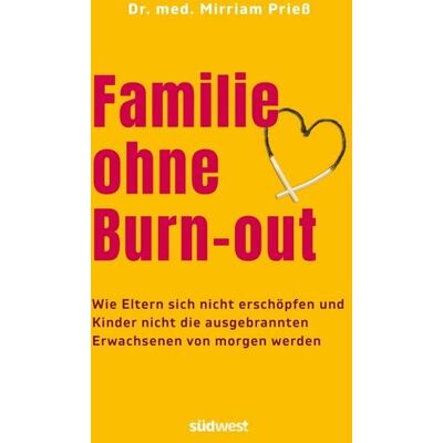 Südwest Verlag Familie ohne Burn-out Südwest Verlag Familie ohne Burn-out