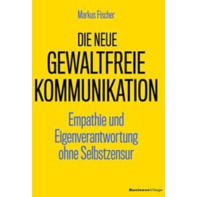 BusinessVillage eBooks Die neue Gewaltfreie Kommunikation BusinessVillage eBooks Die neue Gewaltfreie Kommunikation