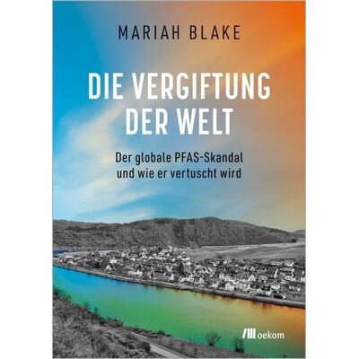 Oekom verlag Die Vergiftung der Welt Oekom verlag Die Vergiftung der Welt