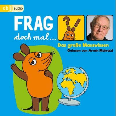 Cbj audio Frag doch mal … die Maus! Das große Mauswissen Cbj audio Frag doch mal … die Maus! Das große Mauswissen