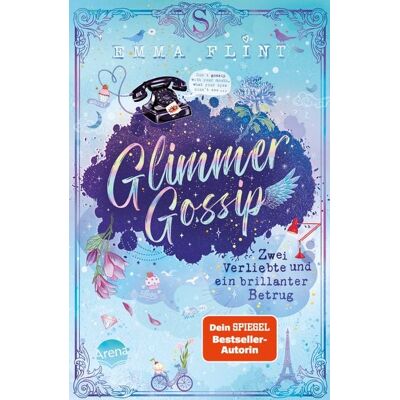 Arena Glimmer Gossip (2). Zwei Verliebte und ein brillanter Betrug Arena Glimmer Gossip (2). Zwei Verliebte und ein brillanter Betrug
