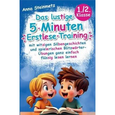 Bookmundo Das lustige 5-Minuten Erstlese-Training - mit witzigen Silbengeschichten und spielerischen Blitzwörter-Übungen ganz einfach flüssig lesen lernen Bookmundo Das lustige 5-Minuten Erstlese-Training - mit witzigen Silbengeschichten und spielerischen Blitzwörter-Übungen ganz einfach flüssig lesen lernen