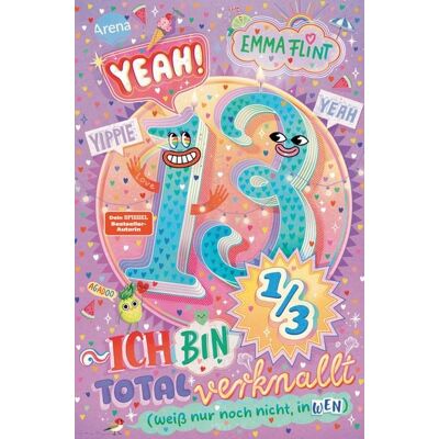 Arena Endlich 13 (2). Yeah! 13 1/3 – Ich bin total verknallt (weiß nur noch nicht, in wen) Arena Endlich 13 (2). Yeah! 13 1/3 – Ich bin total verknallt (weiß nur noch nicht, in wen)
