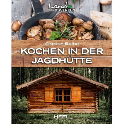 Heel Kochen in der Jagdhütte Heel Kochen in der Jagdhütte