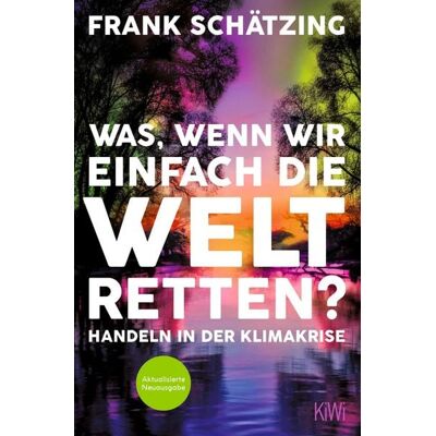 KiWi eBooks Was, wenn wir einfach die Welt retten? KiWi eBooks Was, wenn wir einfach die Welt retten?