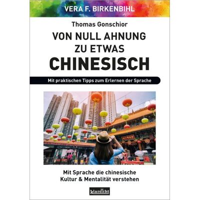 Klarsicht Verlag Von Null Ahnung zu etwas Chinesisch Klarsicht Verlag Von Null Ahnung zu etwas Chinesisch