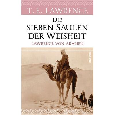 Anaconda Die sieben Säulen der Weisheit. Lawrence von Arabien Anaconda Die sieben Säulen der Weisheit. Lawrence von Arabien