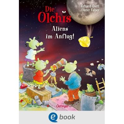 Oetinger Die Olchis. Aliens im Anflug! Oetinger Die Olchis. Aliens im Anflug!
