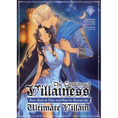 Seven Seas The Condemned Villainess Goes Back in Time and Aims to Become the Ultimate Villain (Light Novel) Vol. 9 Seven Seas The Condemned Villainess Goes Back in Time and Aims to Become the Ultimate Villain (Light Novel) Vol. 9