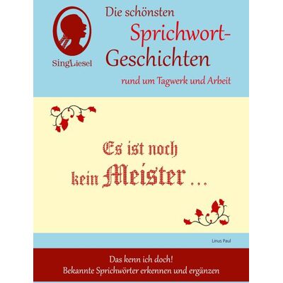 Singliesel Heitere Sprichwort-Geschichten für Senioren mit Demenz. Es ist noch kein Meister … und viele weitere Geschichten für Senioren rund um bekannte Sprichwörter. Beliebt und bewährt bei Demenz. Singliesel Heitere Sprichwort-Geschichten für Senioren mit Demenz. Es ist noch kein Meister … und viele weitere Geschichten für Senioren rund um bekannte Sprichwörter. Beliebt und bewährt bei Demenz.