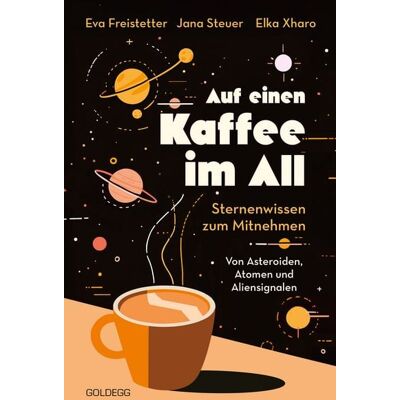 Goldegg Auf einen Kaffee im All Goldegg Auf einen Kaffee im All