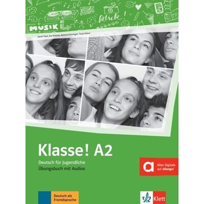 Klett Sprachen GmbH Klasse! A2. Übungsbuch mit Audios online Klett Sprachen GmbH Klasse! A2. Übungsbuch mit Audios online