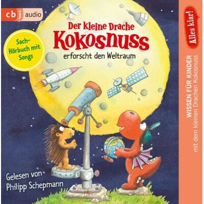 Cbj audio Alles klar! Der kleine Drache Kokosnuss erforscht den Weltraum Cbj audio Alles klar! Der kleine Drache Kokosnuss erforscht den Weltraum