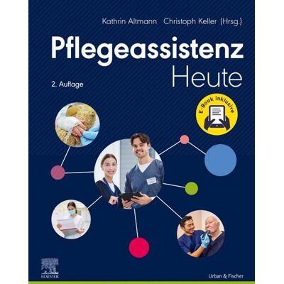 Urban & Fischer in Elsevier Pflegeassistenz Heute + E-Book Urban & Fischer in Elsevier Pflegeassistenz Heute + E-Book