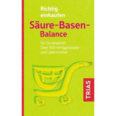 TRIAS Richtig einkaufen Säure-Basen-Balance TRIAS Richtig einkaufen Säure-Basen-Balance
