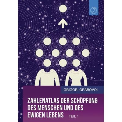 BoD – Books on Demand Zahlenatlas der Schöpfung des Menschen und des ewigen Lebens (Teil 1) BoD – Books on Demand Zahlenatlas der Schöpfung des Menschen und des ewigen Lebens (Teil 1)