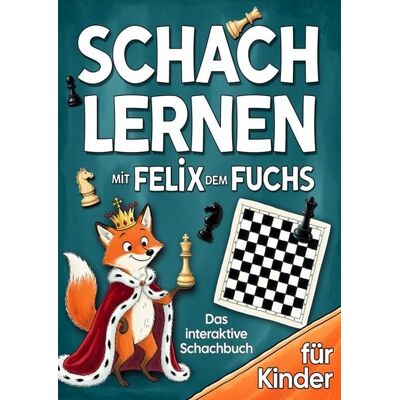 Elvi Media Das interaktive Schachbuch für Kinder - Schach lernen mit Felix dem Fuchs Elvi Media Das interaktive Schachbuch für Kinder - Schach lernen mit Felix dem Fuchs