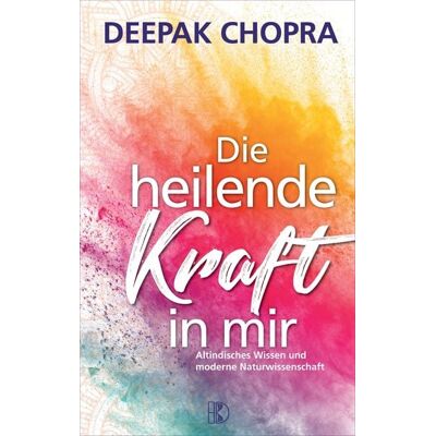 Driediger Verlag Die heilende Kraft in mir Driediger Verlag Die heilende Kraft in mir