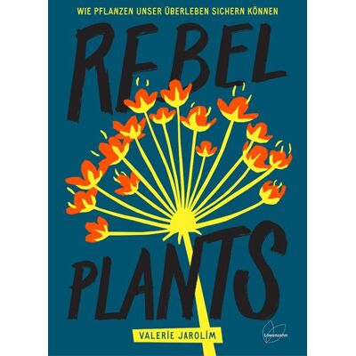 Löwenzahn Verlag in der Studienverlag Ges.m.b.H. Rebel Plants Löwenzahn Verlag in der Studienverlag Ges.m.b.H. Rebel Plants