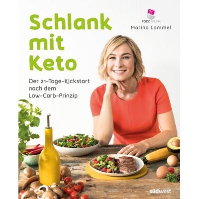 Südwest Verlag Schlank mit Keto: Der 21-Tage-Kickstart nach dem Low-Carb-Prinzip Südwest Verlag Schlank mit Keto: Der 21-Tage-Kickstart nach dem Low-Carb-Prinzip