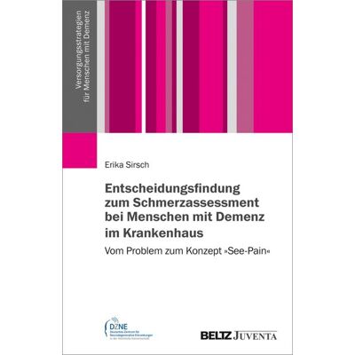 Beltz eBook Entscheidungsfindung zum Schmerzassessment bei Menschen mit Demenz im Krankenhaus Beltz eBook Entscheidungsfindung zum Schmerzassessment bei Menschen mit Demenz im Krankenhaus