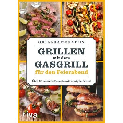Riva Grillen mit dem Gasgrill für den Feierabend Riva Grillen mit dem Gasgrill für den Feierabend