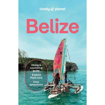 Lonely Planet Belize Lonely Planet Belize