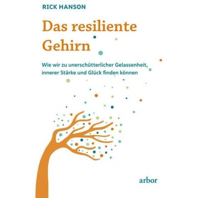 Arbor Das resiliente Gehirn Arbor Das resiliente Gehirn