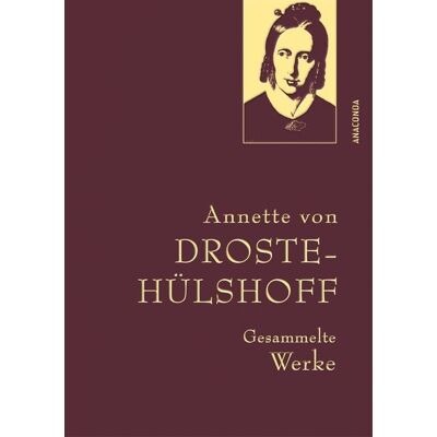 Anaconda Droste-Hülshoff, Gesammelte Werke Anaconda Droste-Hülshoff, Gesammelte Werke