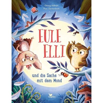 Magellan Eule Elli und die Sache mit dem Mond Magellan Eule Elli und die Sache mit dem Mond