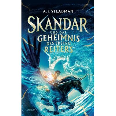 Dragonfly Skandar und das Geheimnis des Ersten Reiters Dragonfly Skandar und das Geheimnis des Ersten Reiters