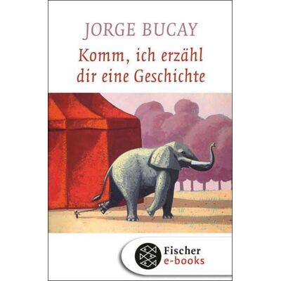 Fischer E-Books Komm, ich erzähl dir eine Geschichte Fischer E-Books Komm, ich erzähl dir eine Geschichte