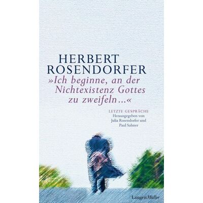 Langen - Müller eBooks Ich beginne, an der Nichtexistenz Gottes zu zweifeln... Langen - Müller eBooks Ich beginne, an der Nichtexistenz Gottes zu zweifeln...