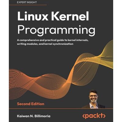 Packt Publishing Linux Kernel Programming Packt Publishing Linux Kernel Programming