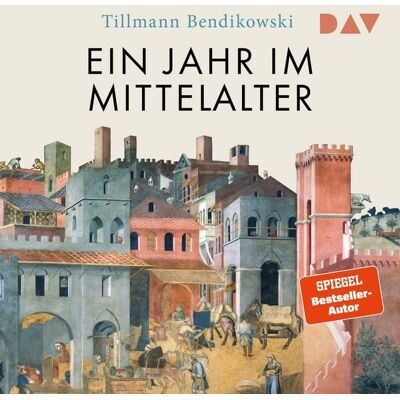Der Audio Verlag Ein Jahr im Mittelalter. Essen und Feiern, Reisen und Kämpfen, Herrschen und Strafen, Glauben und Lieben Der Audio Verlag Ein Jahr im Mittelalter. Essen und Feiern, Reisen und Kämpfen, Herrschen und Strafen, Glauben und Lieben