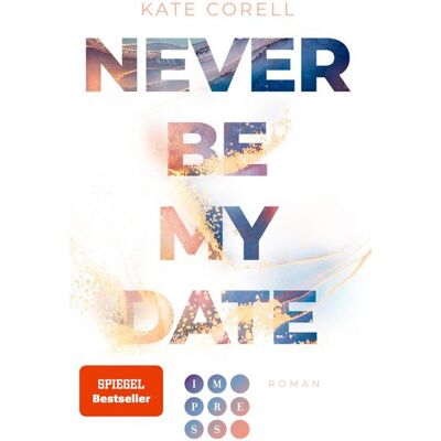 Impress Never Be My Date (Never Be 1) Impress Never Be My Date (Never Be 1)