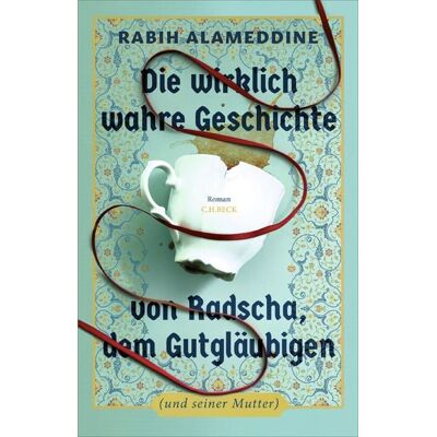 C.H.Beck Digital Die wirklich wahre Geschichte von Radscha, dem Gutgläubigen (und seiner Mutter) C.H.Beck Digital Die wirklich wahre Geschichte von Radscha, dem Gutgläubigen (und seiner Mutter)