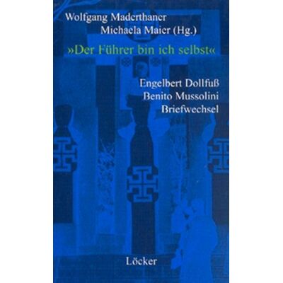 Löcker Verlag Der Führer bin ich selbst Löcker Verlag Der Führer bin ich selbst