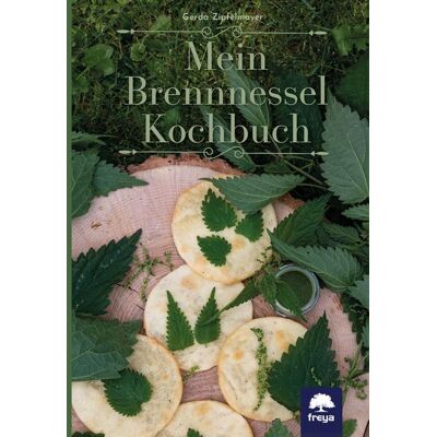Freya Mein Brennnessel Kochbuch Freya Mein Brennnessel Kochbuch