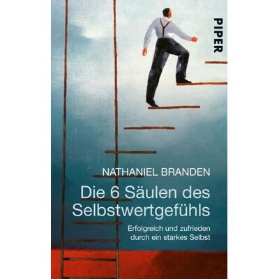 Piper ebooks Die 6 Säulen des Selbstwertgefühls Piper ebooks Die 6 Säulen des Selbstwertgefühls