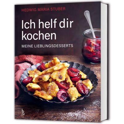 Blv Ich helf dir kochen – Meine Lieblingsdesserts Blv Ich helf dir kochen – Meine Lieblingsdesserts