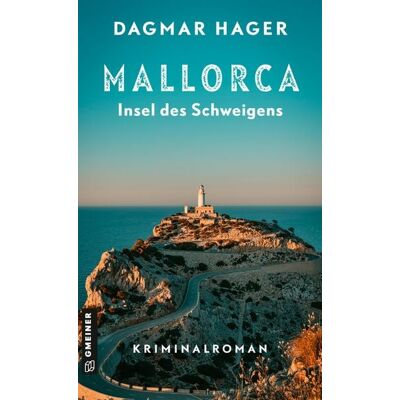 Gmeiner Verlag eBooks Mallorca - Insel des Schweigens Gmeiner Verlag eBooks Mallorca - Insel des Schweigens