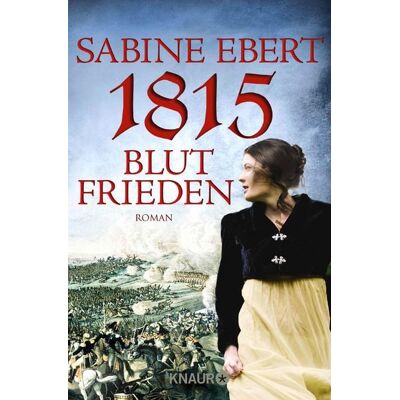 Knaur eBook 1815 - Blutfrieden / Henriette Bd.2 Knaur eBook 1815 - Blutfrieden / Henriette Bd.2